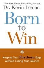 Cover art for Born to Win: Keeping Your Firstborn Edge without Losing Your Balance