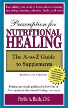 Cover art for Prescription for Nutritional Healing: The A-to-Z Guide to Supplements (Prescription for Nutritional Healing: A-To-Z Guide to Supplements)