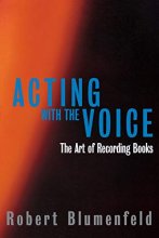 Cover art for Acting with the Voice: The Art of Recording Books (Limelight)
