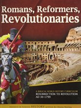 Cover art for Romans, Reformers, Revolutionaries: A Biblical World History Curriculum Resurrection to Revolution AD 30-AD 1799