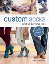 Cover art for Custom Socks: Knit to Fit Your Feet