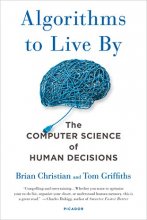 Cover art for Algorithms to Live By: The Computer Science of Human Decisions