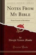 Cover art for Notes From My Bible: From Genesis to Revelation (Classic Reprint)