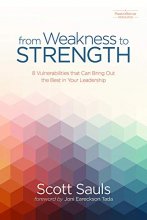 Cover art for From Weakness to Strength: 8 Vulnerabilities That Can Bring Out the Best in Your Leadership (PastorServe Series)