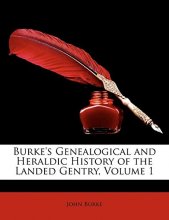 Cover art for Burke's Genealogical and Heraldic History of the Landed Gentry, Volume 1