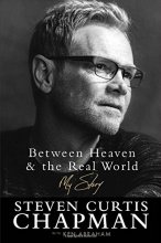 Cover art for Between Heaven and the Real World: My Story