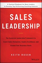 Cover art for Sales Leadership: The Essential Leadership Framework to Coach Sales Champions, Inspire Excellence, and Exceed Your Business Goals