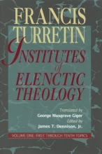 Cover art for Institutes of Elenctic Theology: Volume 1: First Through 10 Topics