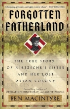 Cover art for Forgotten Fatherland: The True Story of Nietzsche's Sister and Her Lost Aryan Colony