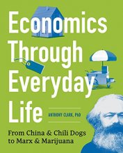 Cover art for Economics Through Everyday Life: From China and Chili Dogs to Marx and Marijuana