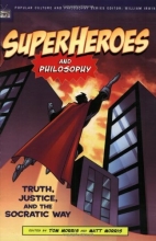 Cover art for Superheroes and Philosophy: Truth, Justice, and the Socratic Way (Popular Culture and Philosophy)