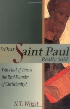 Cover art for What Saint Paul Really Said: Was Paul of Tarsus the Real Founder of Christianity?