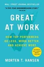 Cover art for Great at Work: How Top Performers Do Less, Work Better, and Achieve More