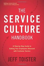 Cover art for The Service Culture Handbook: A Step-by-Step Guide to Getting Your Employees Obsessed with Customer Service