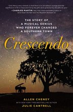 Cover art for Crescendo: The Story of a Musical Genius Who Forever Changed a Southern Town
