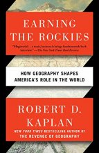 Cover art for Earning the Rockies: How Geography Shapes America's Role in the World
