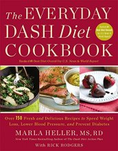 Cover art for The Everyday DASH Diet Cookbook: Over 150 Fresh and Delicious Recipes to Speed Weight Loss, Lower Blood Pressure, and Prevent Diabetes (A DASH Diet Book)