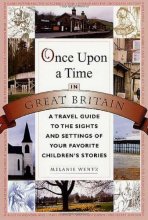 Cover art for Once Upon a Time in Great Britain: A Travel Guide to the Sights and Settings of Your Favorite Children's Stories