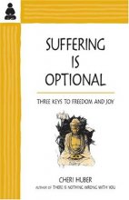 Cover art for Suffering Is Optional: Three Keys to Freedom and Joy