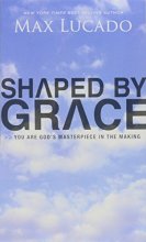 Cover art for Shaped by Grace: You Are God's Masterpiece in the Making