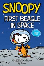 Cover art for Snoopy: First Beagle in Space (PEANUTS AMP Series Book 14): A PEANUTS Collection (Volume 14) (Peanuts Kids)