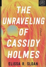 Cover art for The Unraveling of Cassidy Holmes