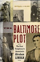 Cover art for The Baltimore Plot: The First Conspiracy to Assassinate Abraham Lincoln