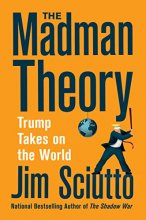 Cover art for The Madman Theory: Trump Takes On the World