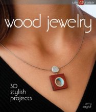 Cover art for Wood Jewelry: 30 Stylish Projects (Lark Jewelry Books)