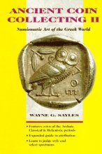 Cover art for Ancient Coin Collecting II: Numismatic Art of the Greek World (v. 2)