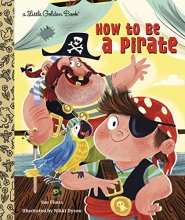 Cover art for How to Be a Pirate (Little Golden Book)