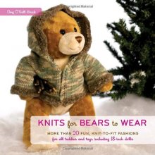Cover art for Knits for Bears to Wear: More than 20 Fun, Knit-to-Fit Fashions for All Teddies and Toys Including 18-Inch Dolls