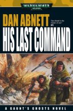 Cover art for His Last Command (Gaunt's Ghosts)