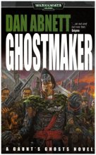 Cover art for Ghostmaker (Gaunt's Ghosts)