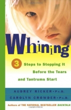 Cover art for Whining: 3 Steps to Stop It Before the Tears and Tantrums Start