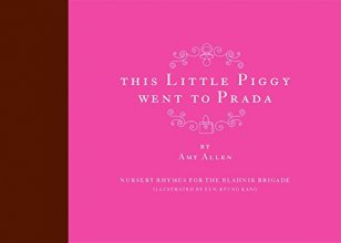 Cover art for This Little Piggy Went to Prada: Nursery Rhymes for the Blahnik Brigade