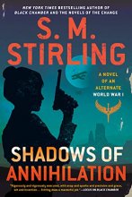 Cover art for Shadows of Annihilation (A Novel of an Alternate World War)