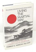 Cover art for Living the Martial Way: A Manual for the Way a Modern Warrior Should Think