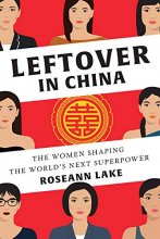 Cover art for Leftover in China: The Women Shaping the World's Next Superpower
