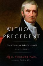 Cover art for Without Precedent: Chief Justice John Marshall and His Times