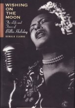 Cover art for Wishing on the Moon:  The Life and Times of Billie Holiday