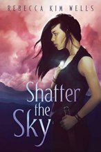 Cover art for Shatter the Sky (The Shatter the Sky Duology)
