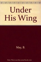Cover art for Under His Wing: Adventures In Trusting God