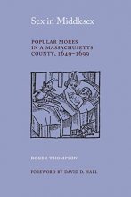 Cover art for Sex in Middlesex: Popular Mores in a Massachusetts County, 1649-1699