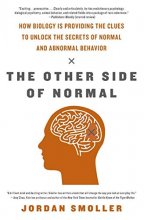 Cover art for The Other Side of Normal: How Biology Is Providing the Clues to Unlock the Secrets of Normal and Abnormal Behavior