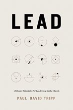 Cover art for Lead: 12 Gospel Principles for Leadership in the Church