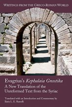 Cover art for Evagrius's Kephalaia Gnostika: A New Translation of the Unreformed Text from the Syriac (Writings from the Greco-Roman World)