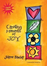 Cover art for Creating Moments of Joy for the Person With Alzheimer's or Dementia