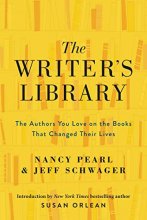 Cover art for The Writer's Library: The Authors You Love on the Books That Changed Their Lives