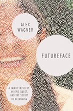 Cover art for Futureface: A Family Mystery, an Epic Quest, and the Secret to Belonging